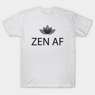 ZEN AF T-Shirt